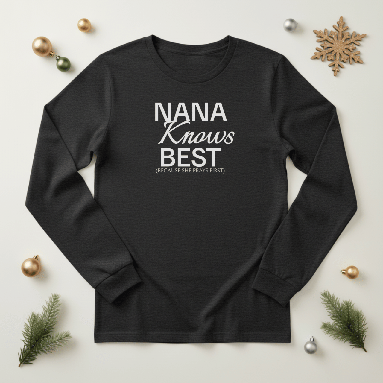 Nana Knows Best Long Sleeve Shirt | Christian Grandma Tee | Faith Shirt for Nana Who Prays First | Bella+Canvas 3501