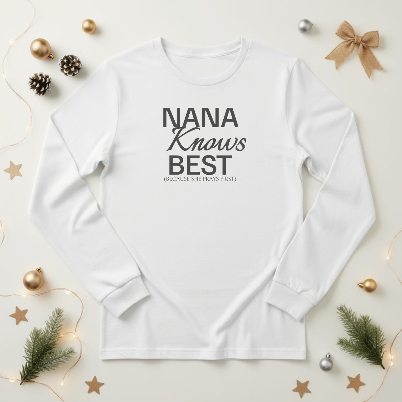 Nana Knows Best Long Sleeve Shirt | Christian Grandma Tee | Faith Shirt for Nana Who Prays First | Bella+Canvas 3501