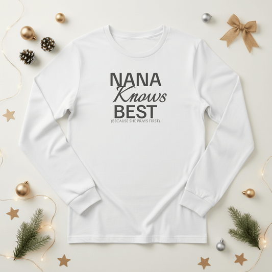 Nana Knows Best Long Sleeve Shirt | Christian Grandma Tee | Faith Shirt for Nana Who Prays First | Bella+Canvas 3501