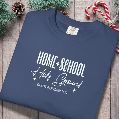 Home + School Holy Ground Tee | Comfort Colors 1717 Christian Student Shirt | Deuteronomy 11:19 Faith Study Tee