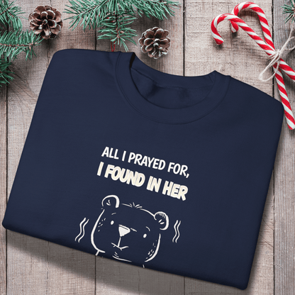 All I Prayed For I Found in Her Sweatshirt | Christian Couples Gift | Faith Love Crewneck | Cute Bear Graphic | Gildan 18000 Unisex
