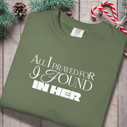 All I Prayed For I Found in Her Shirt | Christian Couples Tee for Him | Comfort Colors 1717 | Faith-Based Matching His & Hers Gift