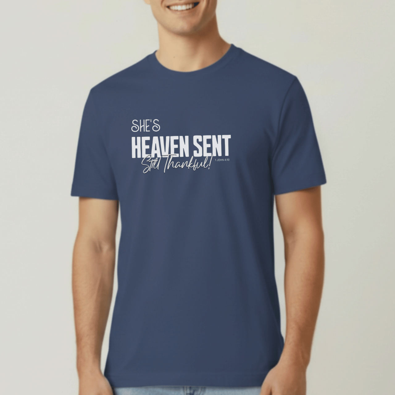She's Heaven Sent-Still Thankful | Thankful Matching Couple Shirts | Comfort Colors 1717 Men's Christian Tee | 1 John 4:19 Faith Apparel | Couples Gift