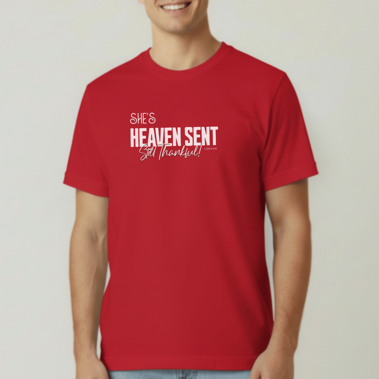 She's Heaven Sent-Still Thankful | Thankful Matching Couple Shirts | Comfort Colors 1717 Men's Christian Tee | 1 John 4:19 Faith Apparel | Couples Gift