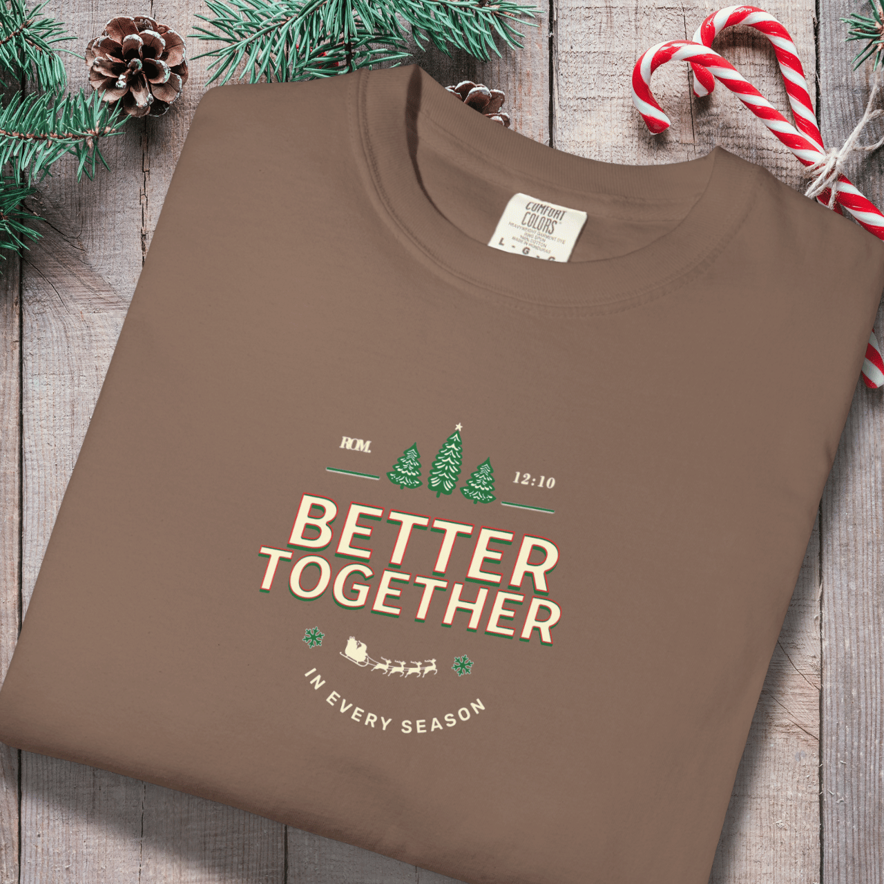 Better Together Shirt | Comfort Colors 1717 Couples Tee | Christian Holiday T-Shirt | In Every Season Winter Shirt | Matching Gift
