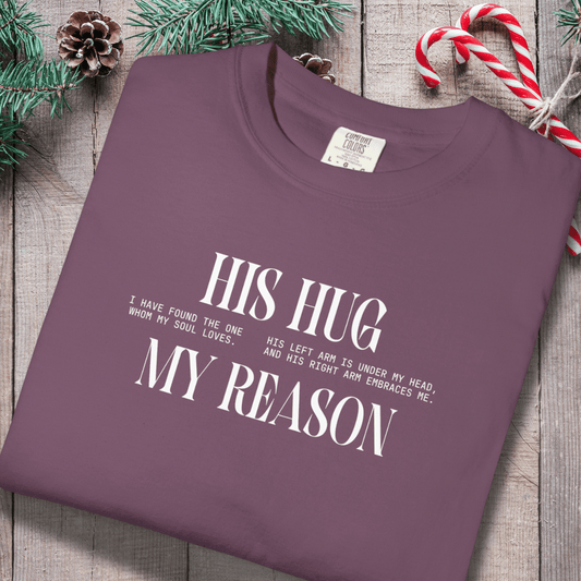 His Hug My Reason Shirt | Christian Couples Tee for Her | Comfort Colors 1717 | Song of Solomon Inspired T-Shirt | Wife Gift
