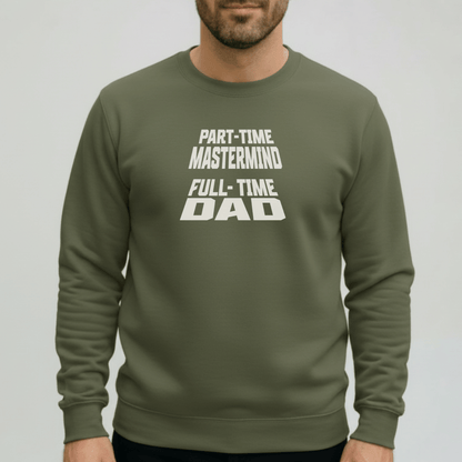 Part-Time Mastermind Full-Time Dad Sweatshirt | Gildan 18000 Funny Dad Crewneck | Fatherhood Sweater Gift for Him | Mens Dad-Life Shirt