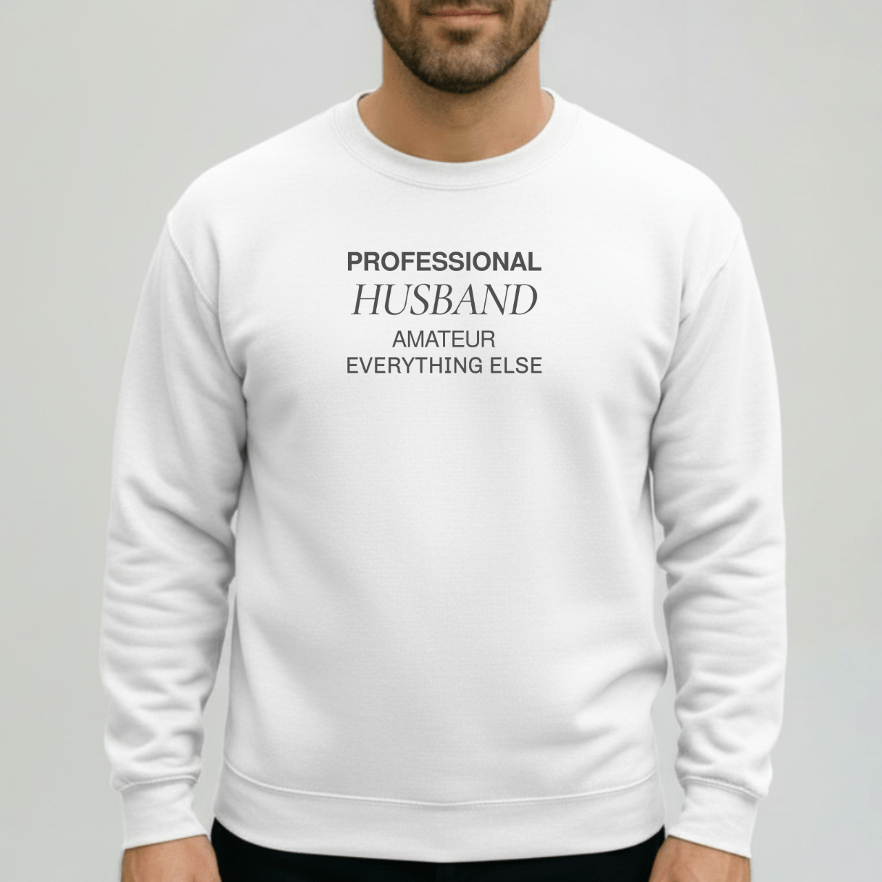Professional Husband Sweatshirt | Funny Husband Crewneck | Gildan 18000 Men’s Gift Sweater | Amateur Everything Else Shirt for Him