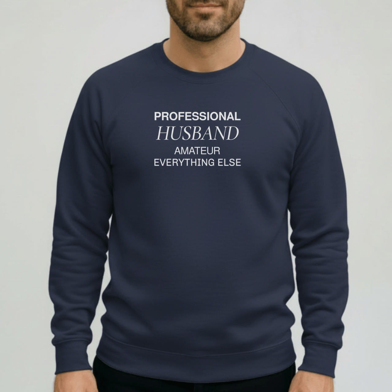 Professional Husband Sweatshirt | Funny Husband Crewneck | Gildan 18000 Men’s Gift Sweater | Amateur Everything Else Shirt for Him