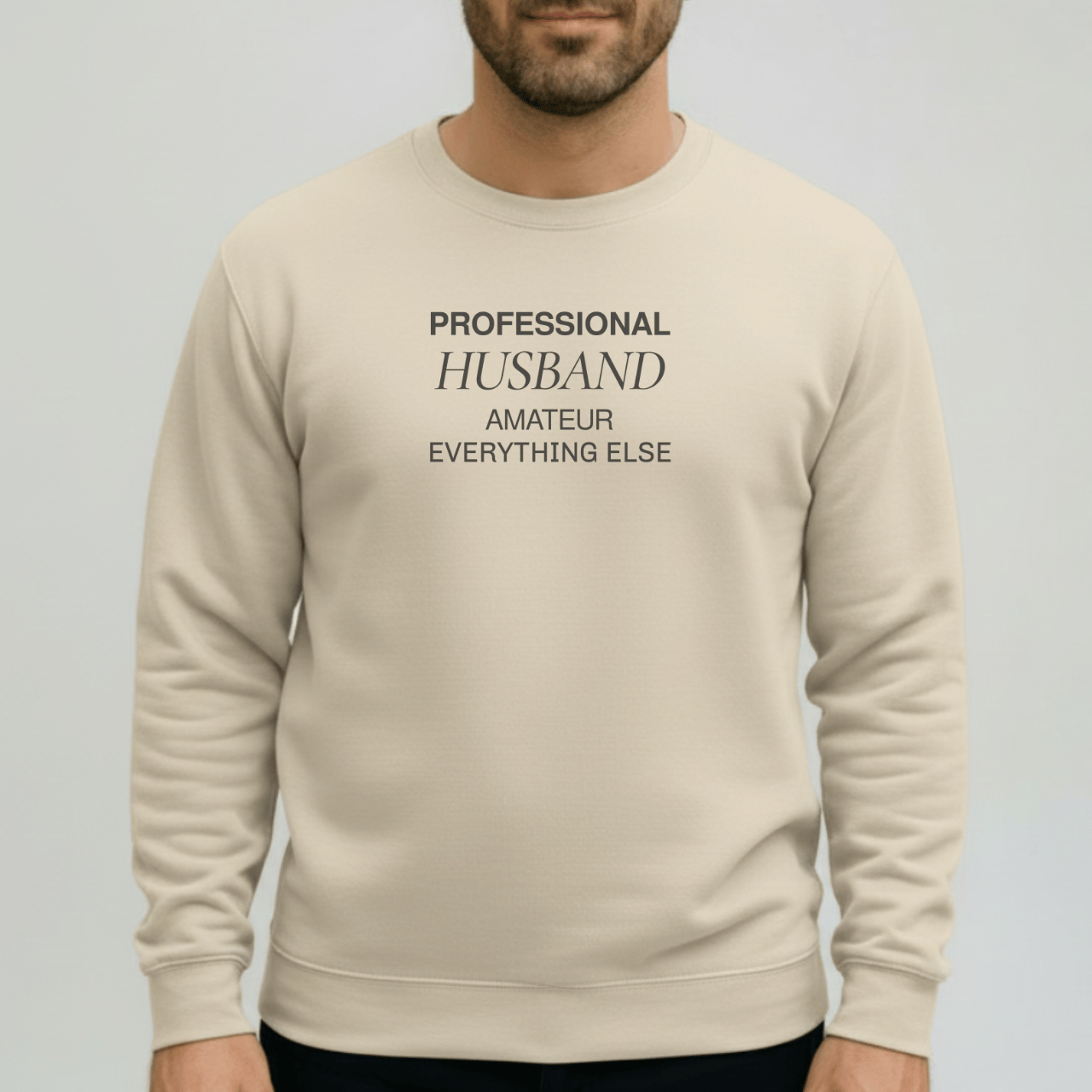 Professional Husband Sweatshirt | Funny Husband Crewneck | Gildan 18000 Men’s Gift Sweater | Amateur Everything Else Shirt for Him