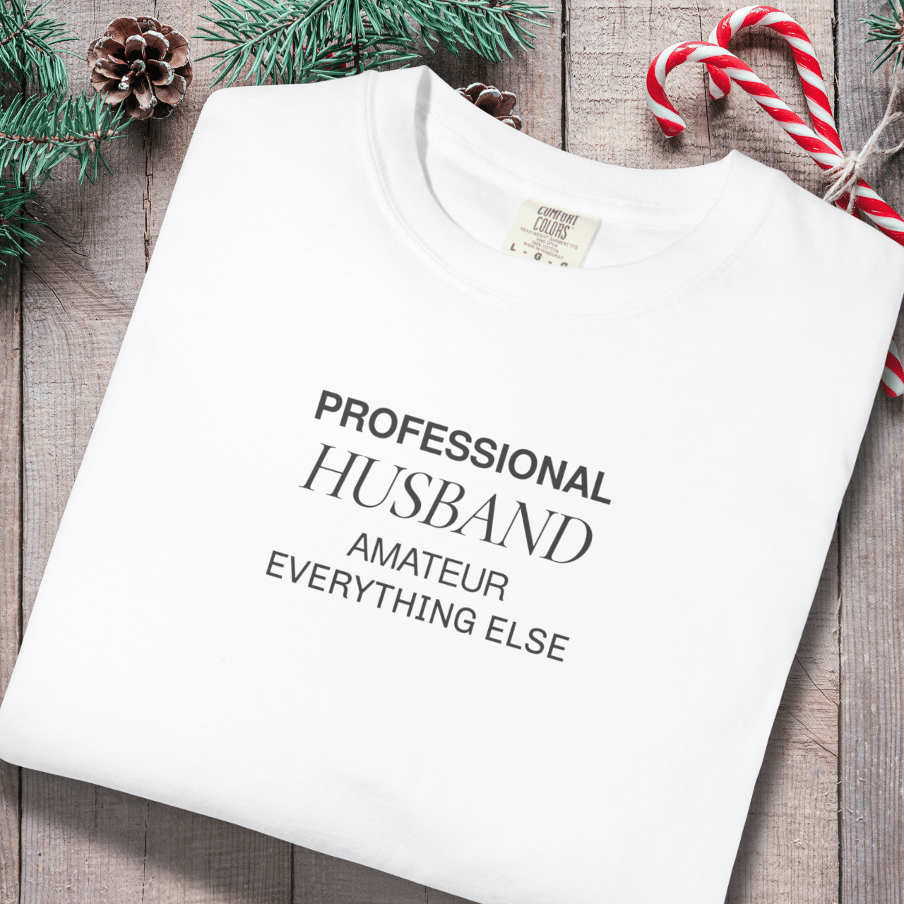 Professional Husband Shirt | Funny Husband T-Shirt for Men | Comfort Colors 1717 Tee | Amateur Everything Else Shirt | Gift for Him
