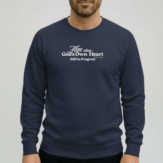 Men’s Man After God’s Own Heart Stll In Progress Acts 13:22 Sweatshirt