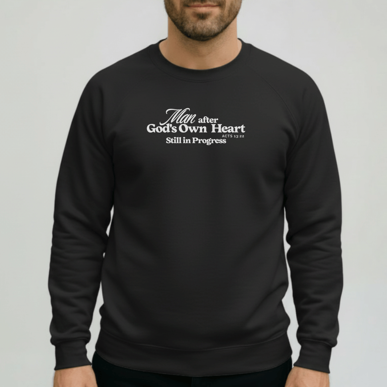 Man After God’s Own Heart Sweatshirt | Acts 13:22 Christian Men’s Crewneck | Gildan 18000 Faith Apparel | Still in Progress Sweater