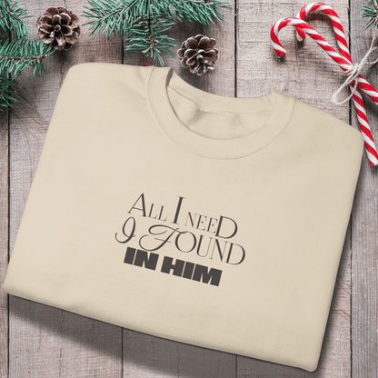 All I Need I Found in Him Sweatshirt | Christian Couples Sweater for Her | Gildan 18000 | Faith-Based Matching His & Hers Gift