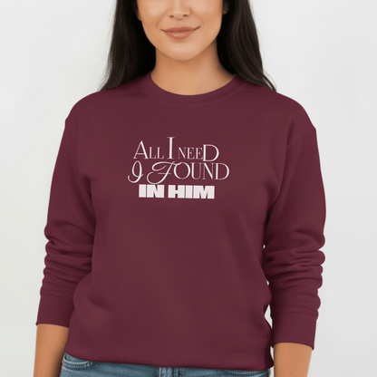 All I Need I Found in Him Sweatshirt | Christian Couples Sweater for Her | Gildan 18000 | Faith-Based Matching His & Hers Gift