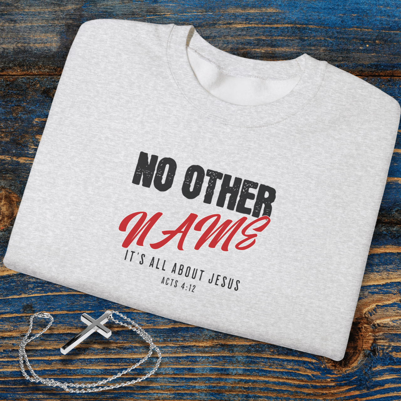 No Other Name Christian Sweatshirt • Acts 4:12 Bible Verse Crewneck • Men Women Gildan 18000 Unisex Faith Apparel