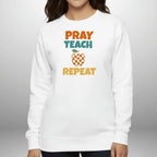 Pray Teach Repeat Sweatshirt | Teacher Crewneck Goshen & Selah Co