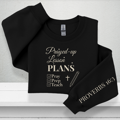 Prayed-Up Lesson Plans w/Bible Sleeve Verse (Proverbs 16:3) Christian Teacher Sweatshirt • Gildan 18000 Unisex Fleece • Back to School