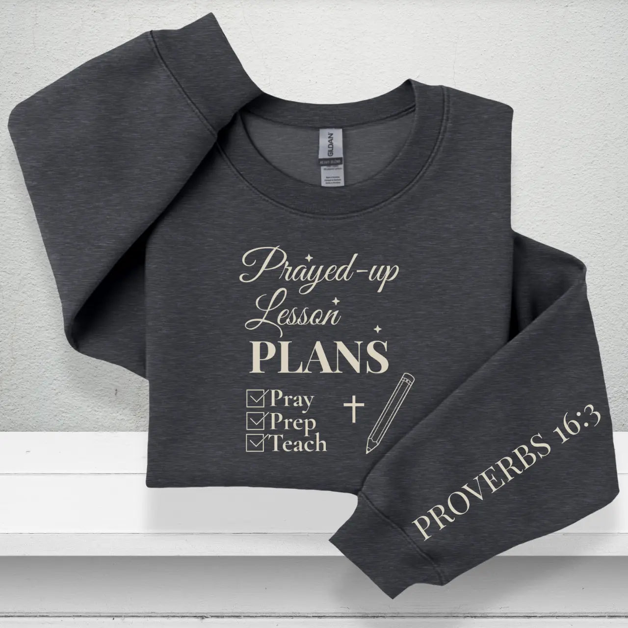 Prayed-Up Lesson Plans Sweatshirt | Teacher Crewneck Goshen & Selah Co