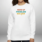 Prayed-Up Problem Solver Sweatshirt | Teacher Crewneck Goshen & Selah Co