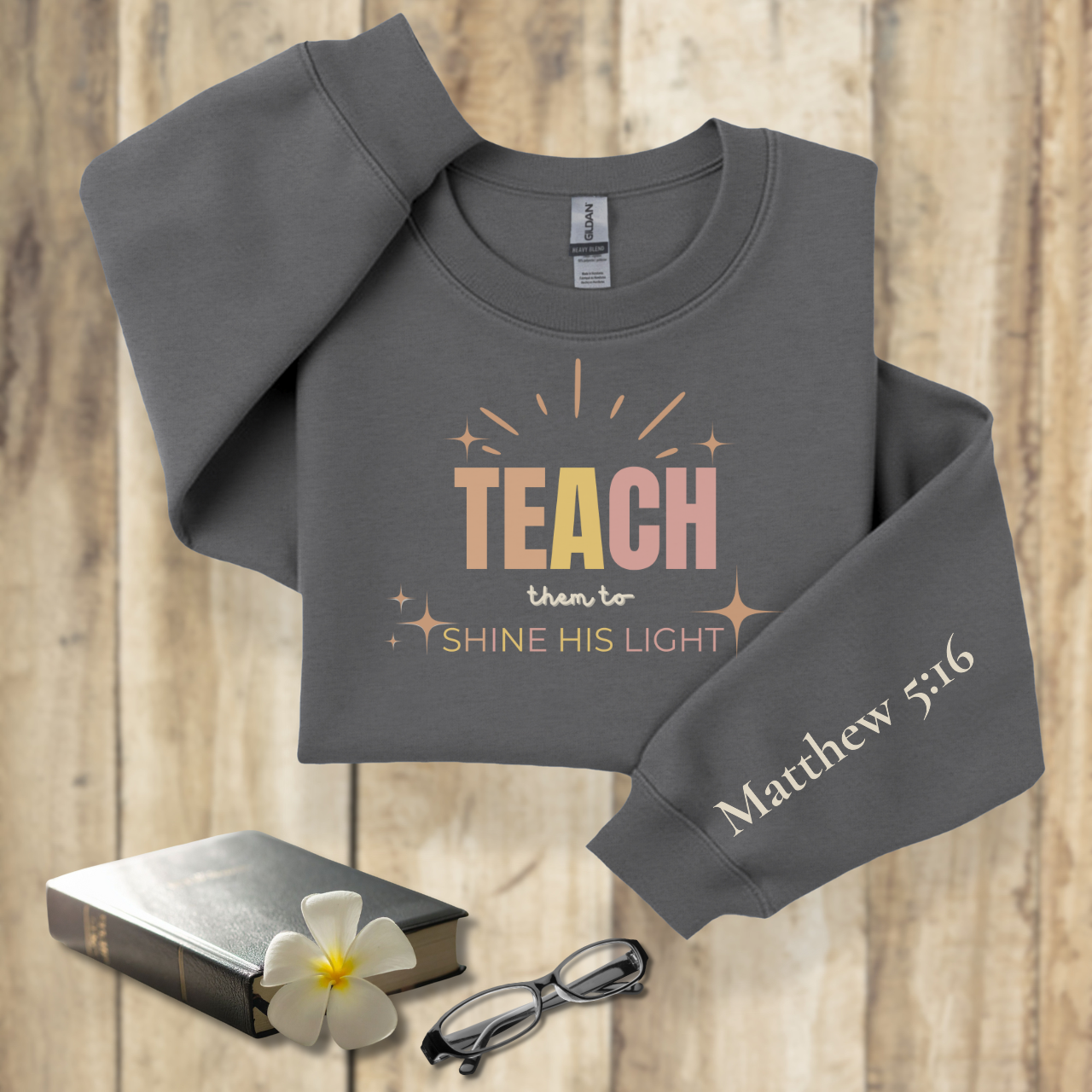 Teach Them to Shine His Light Pastel Rays w/Bible Sleeve Verse Matthew 5:16•  Christian Teacher Sweatshirt —Gildan 18000 • Back to School
