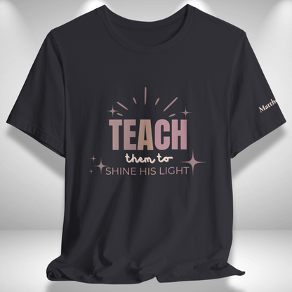 Teach Them to Shine His Light (Matthew 5:16 Bible Verse on Sleeve) Christian Tee — Back-to-School