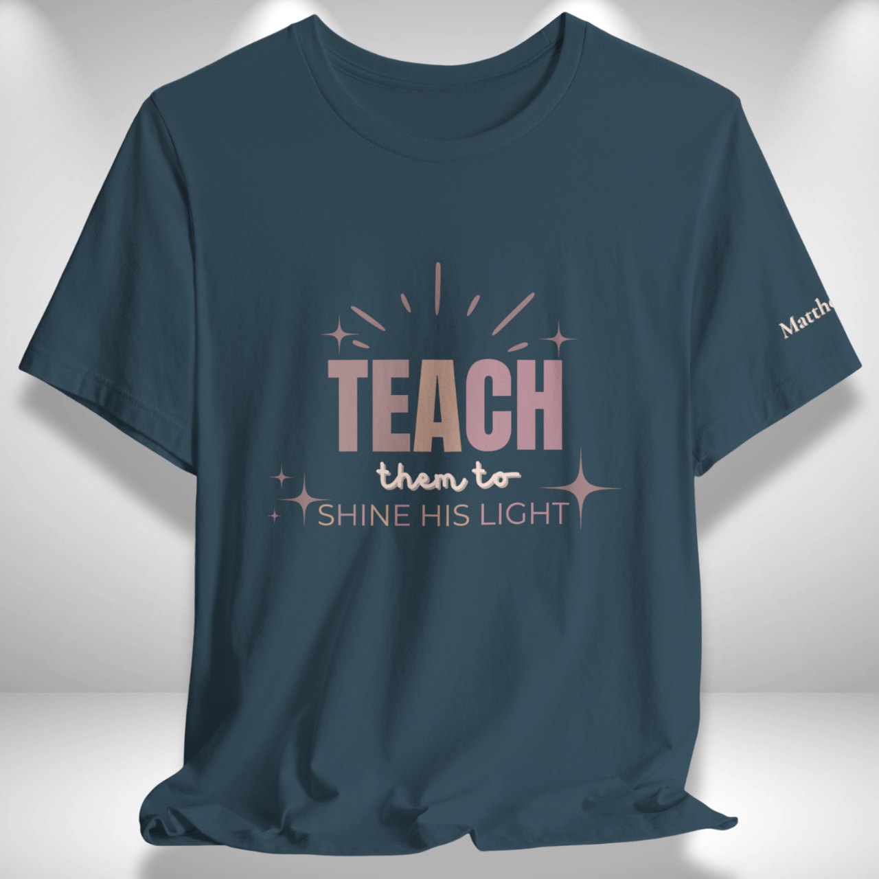 Teach Them to Shine His Light (Matthew 5:16 Bible Verse on Sleeve) Christian Tee — Back-to-School