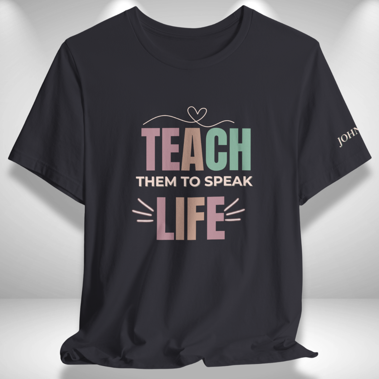Teach Them to Speak Life (John 13:34 Bible Verse on Sleeve) Christian Tee— Back-to-School