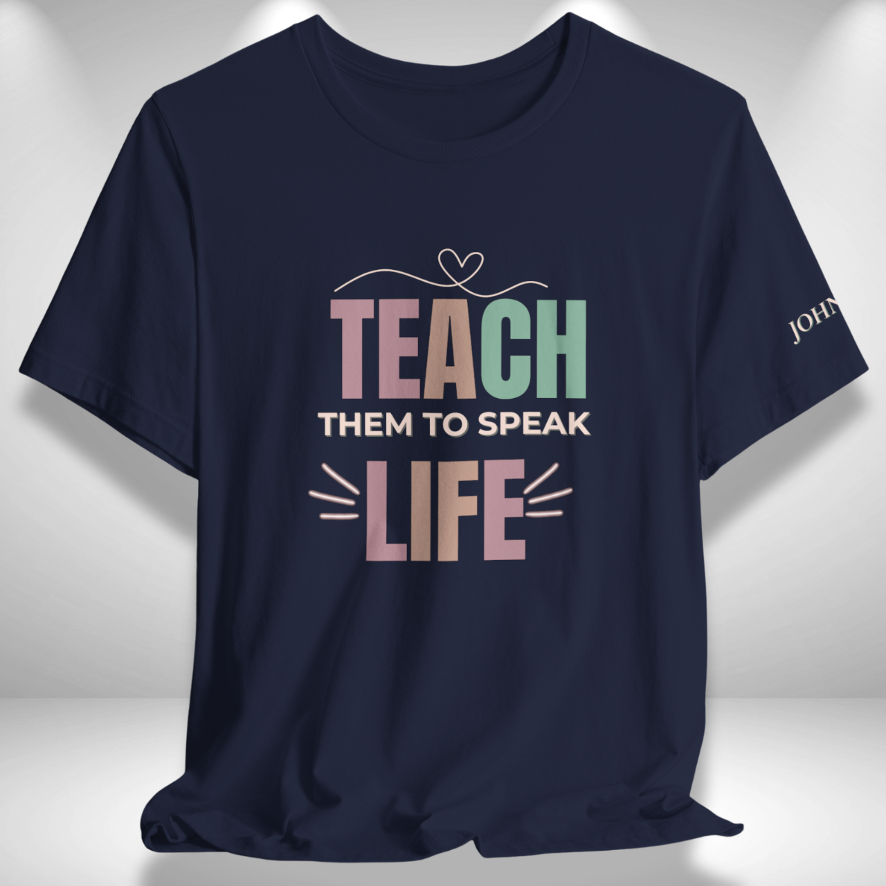 Teach Them to Speak Life (John 13:34 Bible Verse on Sleeve) Christian Tee— Back-to-School