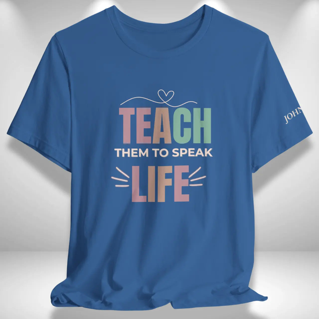 Teach Them to Speak Life T-Shirt | Teacher Tee Goshen & Selah Co