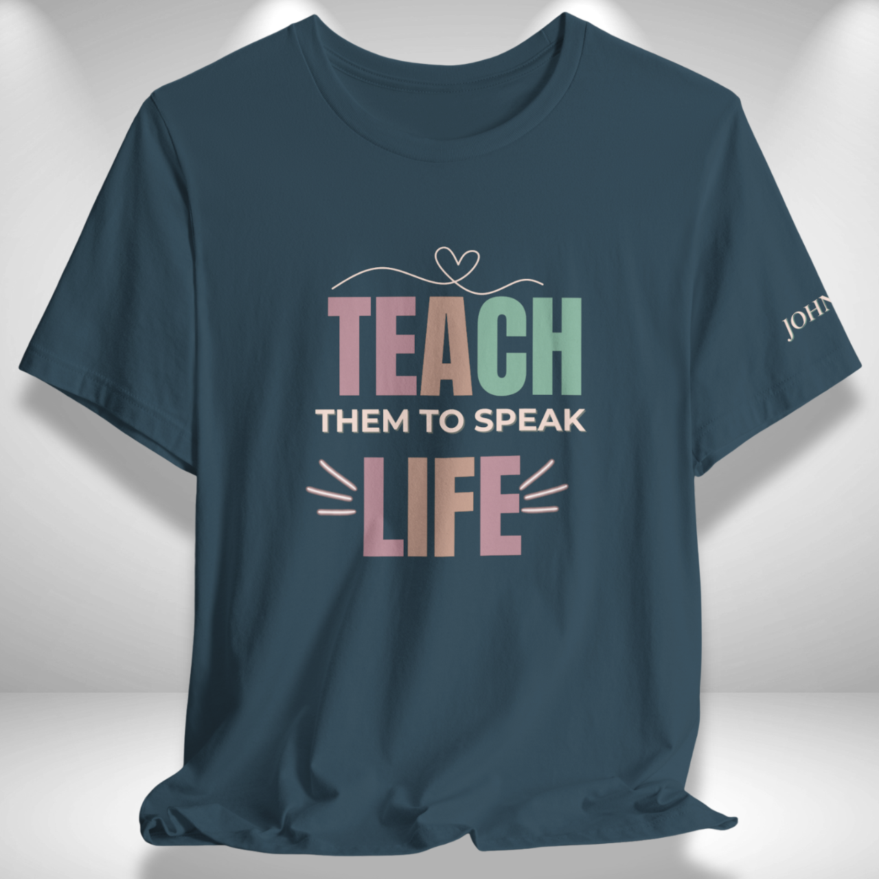 Teach Them to Speak Life (John 13:34 Bible Verse on Sleeve) Christian Tee— Back-to-School
