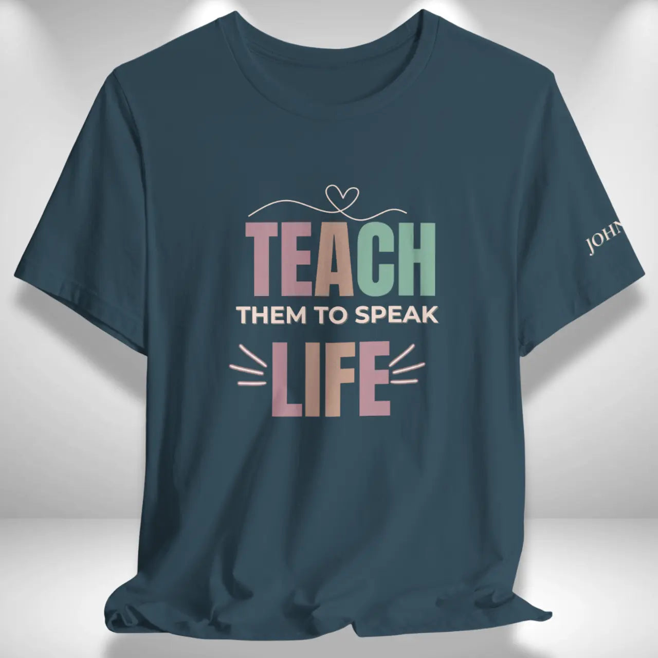 Teach Them to Speak Life T-Shirt | Teacher Tee Goshen & Selah Co