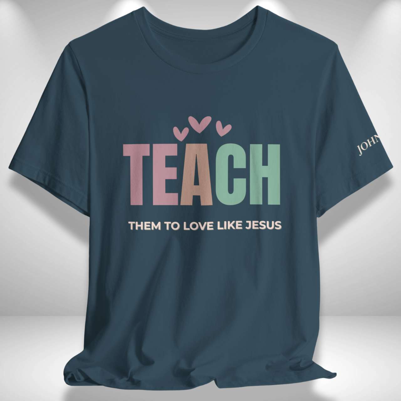Teach Them to Love Like Jesus (John 13:34 Bible Verse on Sleeve)  Christian Tee— Back-to-School