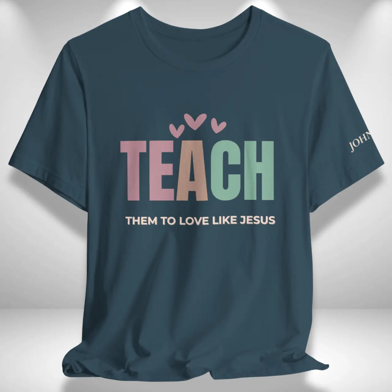 Teach Love Like Jesus T-Shirt | Teacher Tee Goshen & Selah Co
