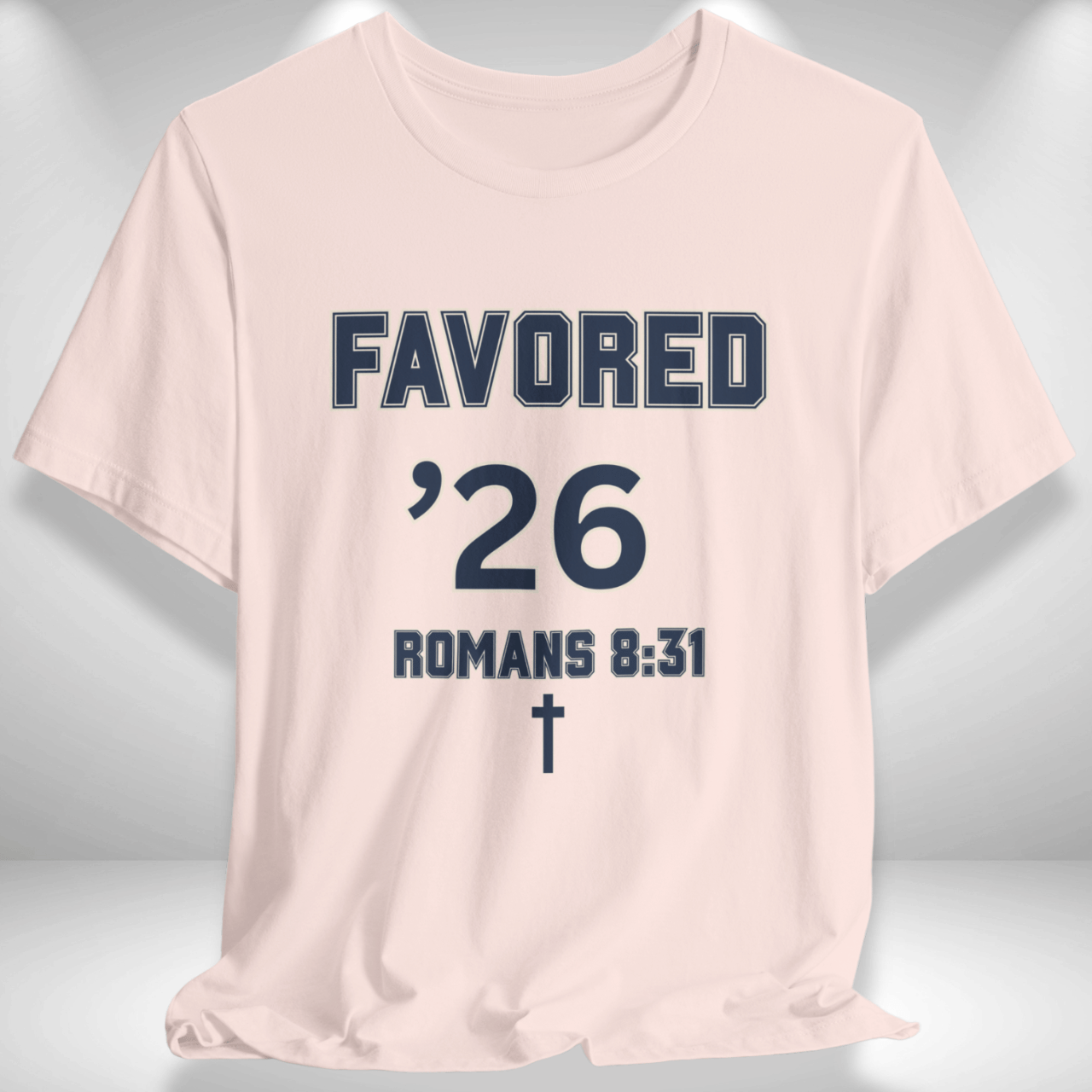 Favored ’26 w/ Bible Verse Romans 8:31 — Class of 2026 —Men Women Varsity Christian Tee — Bella+Canvas 3001—Back To School