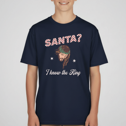 Santa? I Know the King Youth Christmas T-Shirt | Christian Holiday Tee | Gildan 5000B