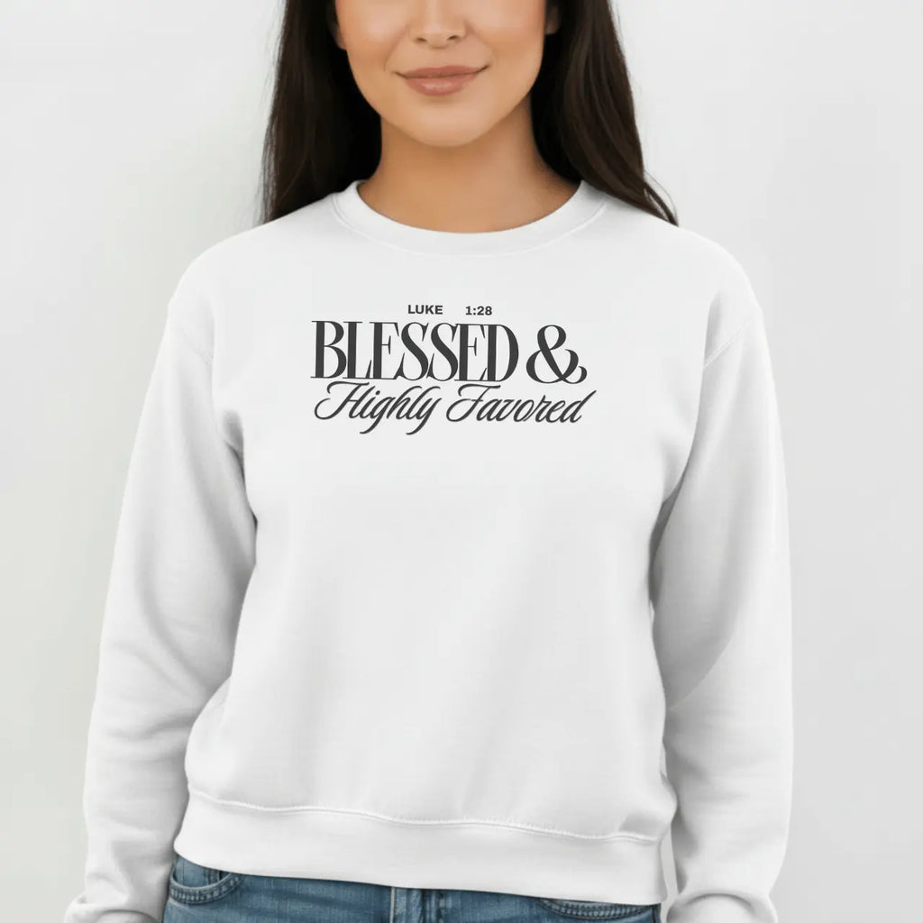 Blessed & Highly Favored Sweatshirt | Faith Crewneck | Gildan 18000 Goshen & Selah Co