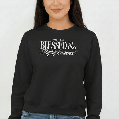 Women’s Blessed & Highly Favored Luke 1:28 Sweatshirt