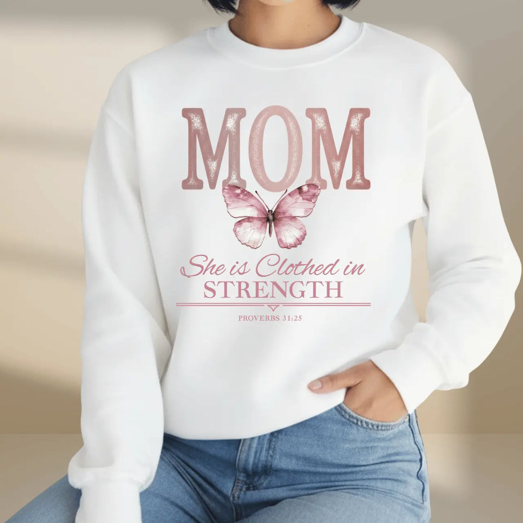 Mom She Is Clothed in Strength Sweatshirt | Proverbs 31:25 Goshen & Selah Co