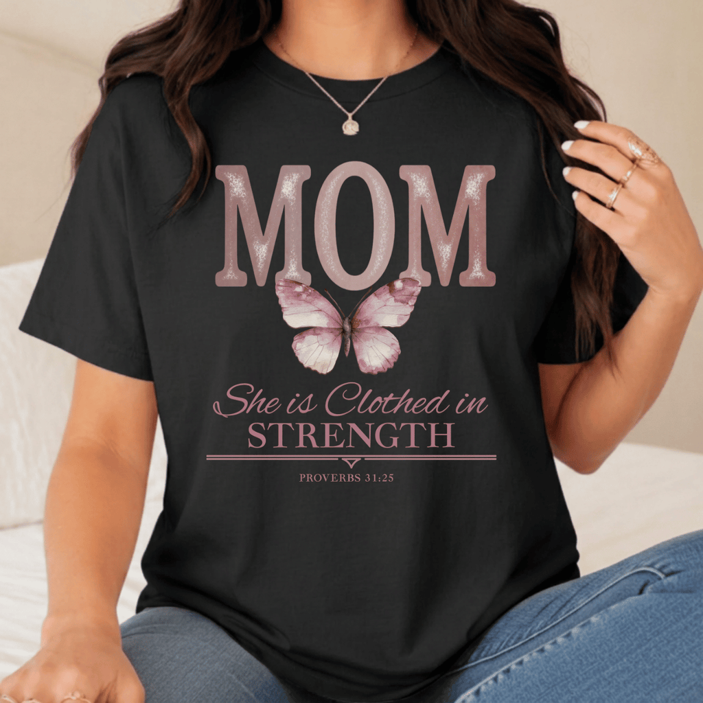 Mom She Is Clothed in Strength T-Shirt | Comfort Colors Tee Printify