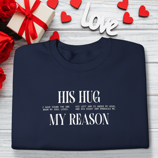 Women’s His Hug My Reason Song of Solomon Sweatshirt
