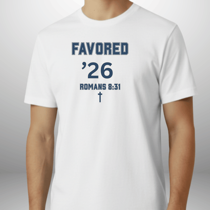 Favored ’26 w/ Bible Verse Romans 8:31 — Class of 2026 —Men Women Varsity Christian Tee — Bella+Canvas 3001—Back To School